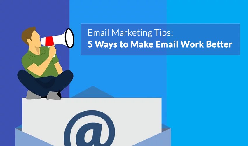 电子邮件营销技巧5种让电子邮件更好用的方法