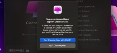 用了一段时间弹窗提示you Are Using An Illegalcopy Of Cleanmymac.怎么解决